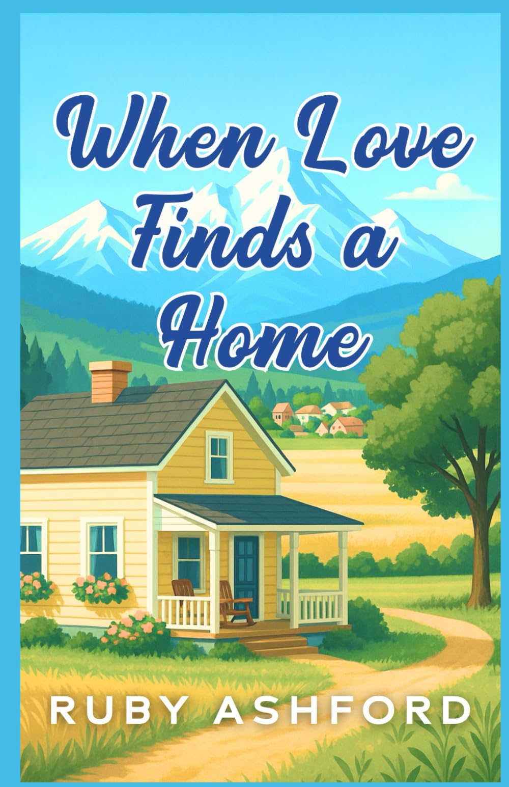 When Love Finds a Home: A Later-in-Life, Slow-Burn, Small-Town Romance (Willow Valley)