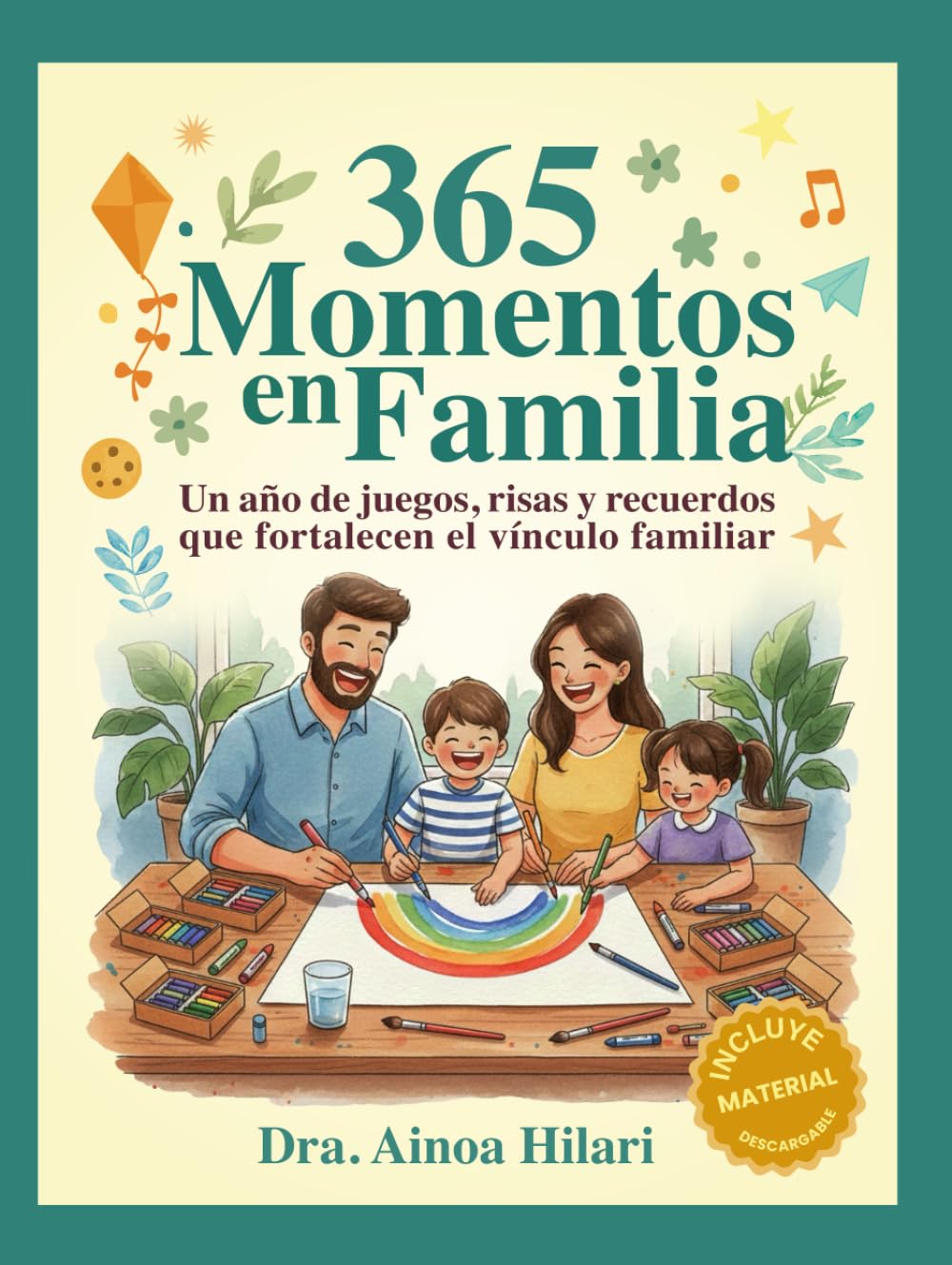 365 Momentos en Familia: Un año de juegos, risas y recuerdos que fortalecen el vínculo familiar