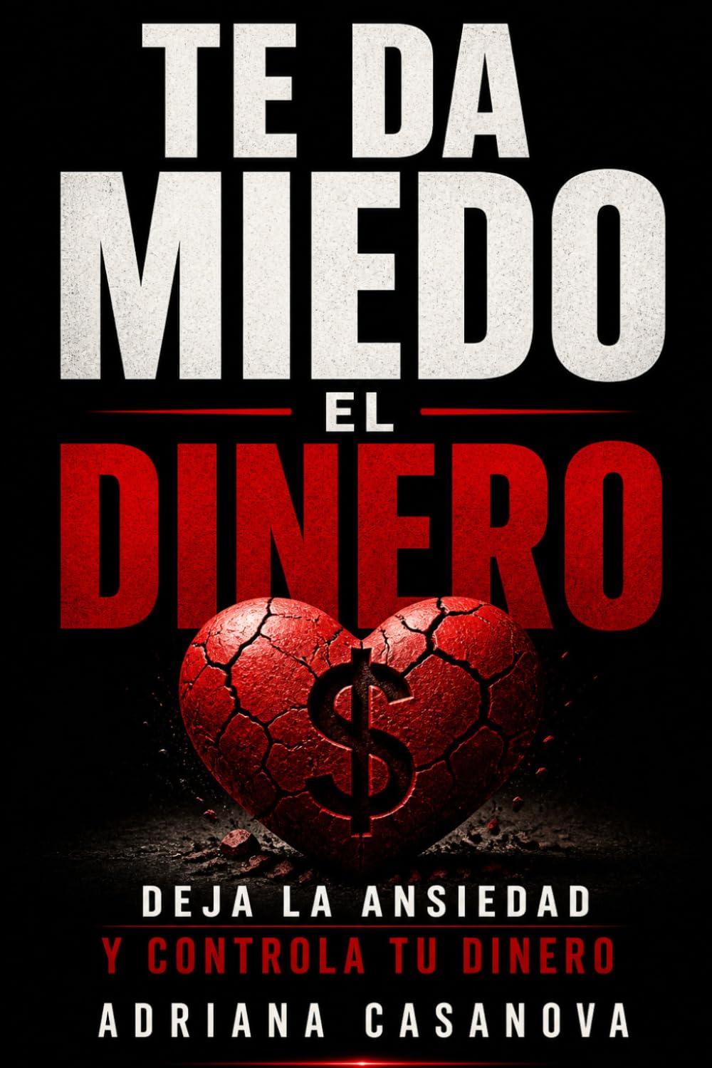 Dejar de tenerle miedo al dinero: Cómo superar la ansiedad financiera y alcanzar la tranquilidad: 2 (Dinero sin miedo: cómo transformar tu relación ... con calma, claridad y una mentalidad fuerte)