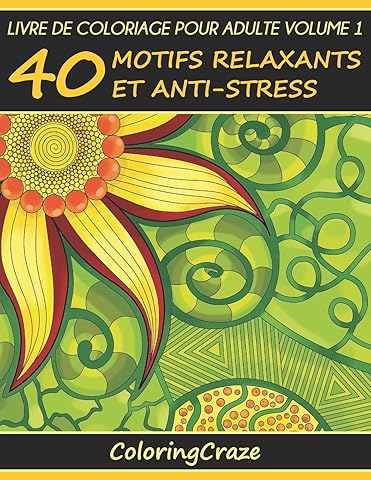 Livre de coloriage pour adulte Volume 1: 40 motifs relaxants et anti-stress, S&eacute;rie de livre de coloriage pour adulte par ColoringCraze