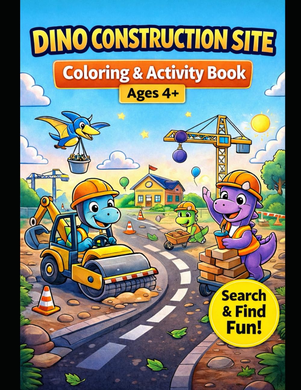 Dino Construction Site Coloring & Activity Book: Find & Count, Spot-the-Difference, and Hidden-Object Fun for Kids Ages 4–8