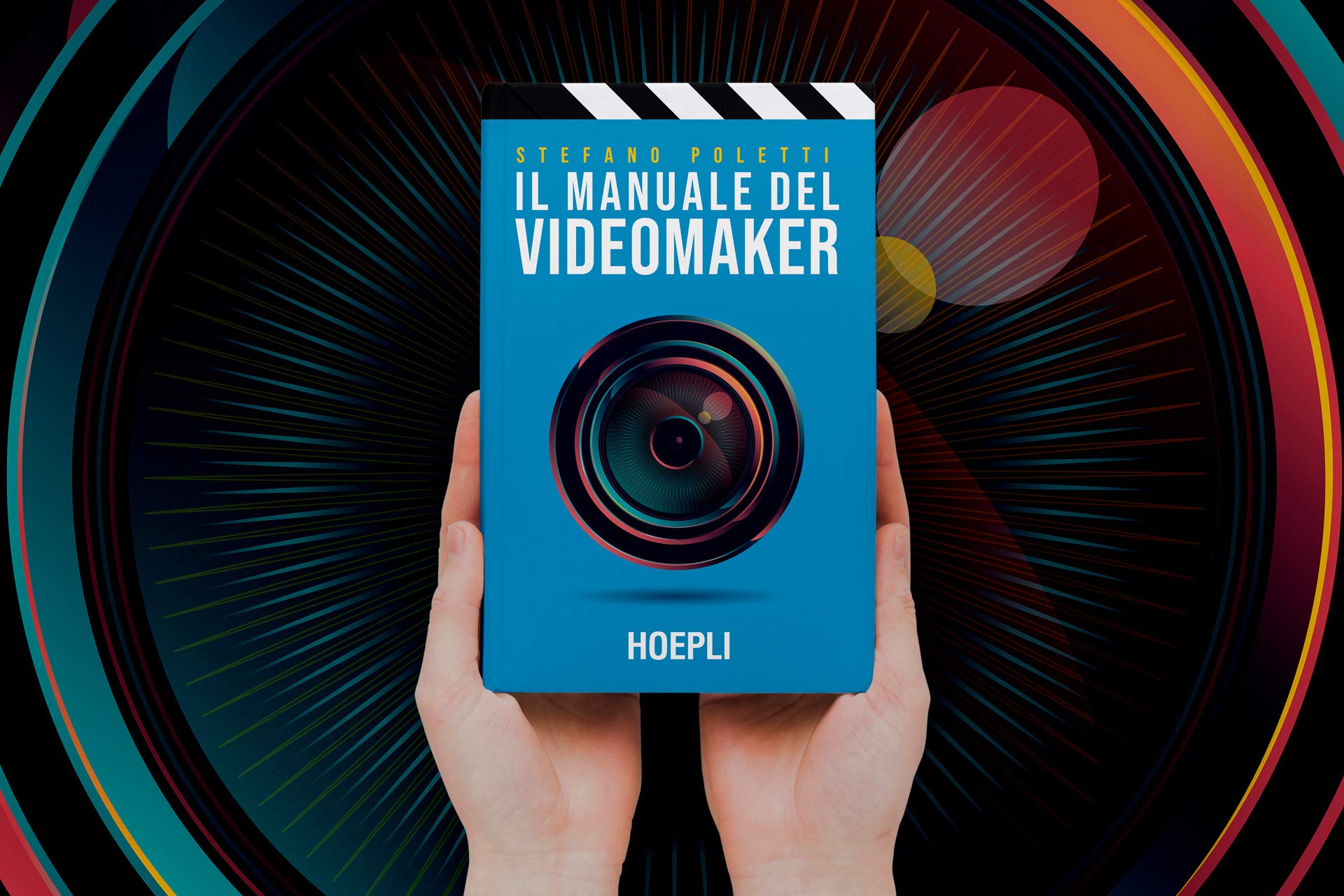 Il manuale del videomaker. Smart-guide al mondo dell'audiovisivo