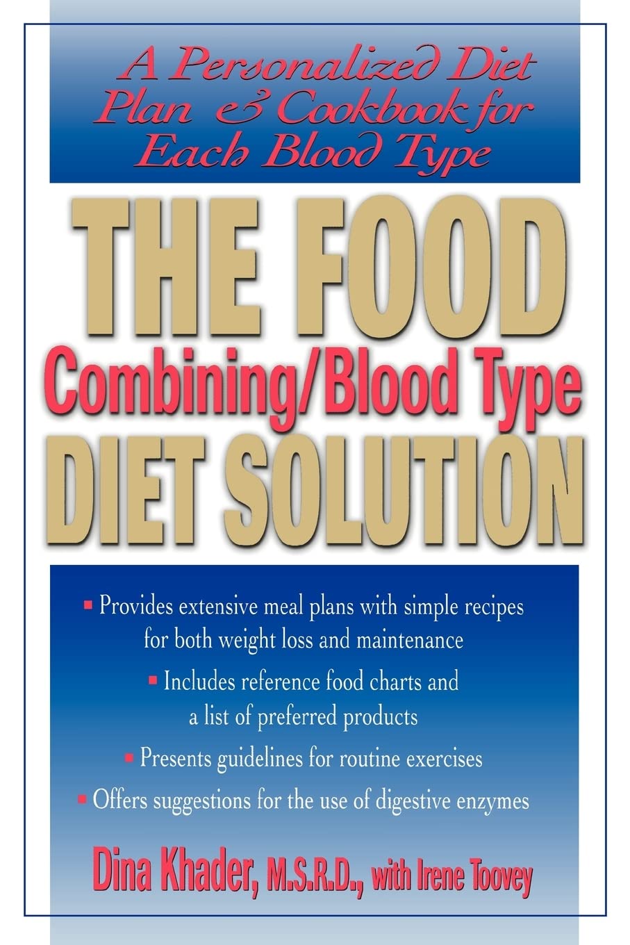 The Food Combining/Blood Type Diet Solution: A Personalized Diet Plan and Cookbook for Each Blood Type Paperback – March 1, 2000