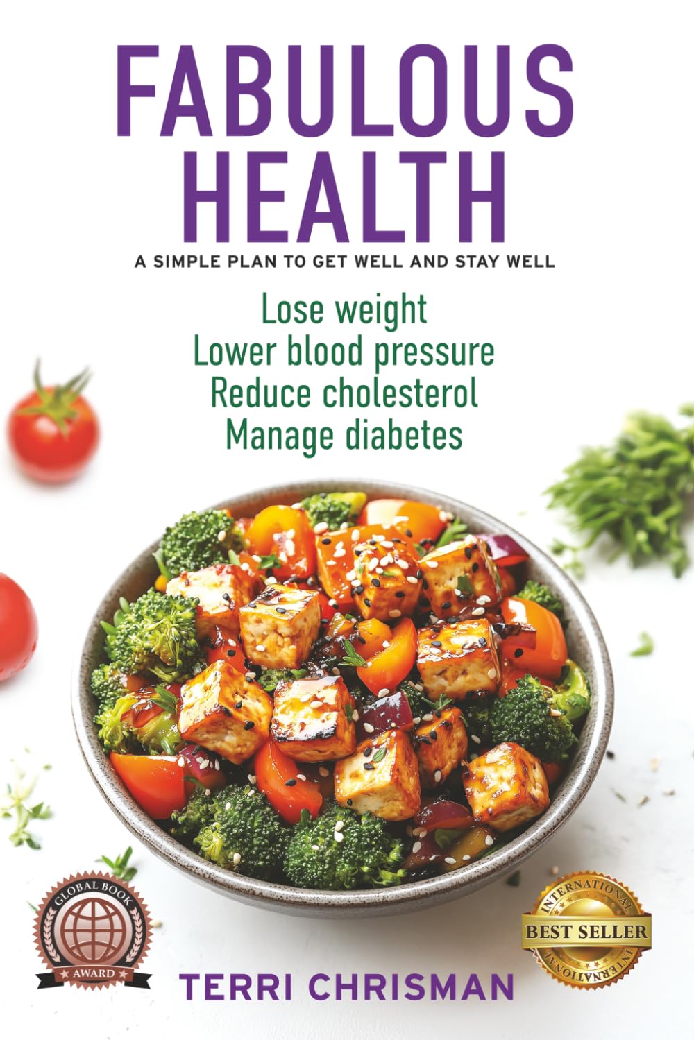 FABULOUS HEALTH: A Simple Plan To Get Well And Stay Well