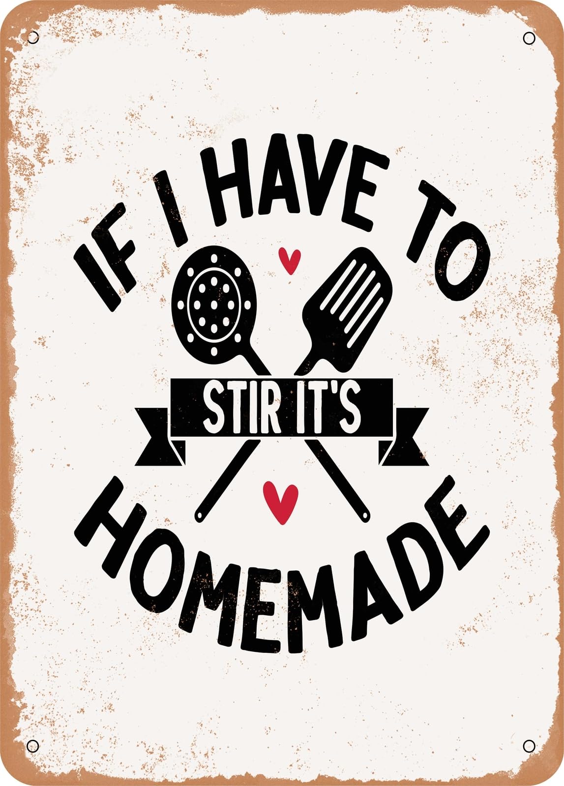 Miaomansenstore Metal Sign - If I Have To Stir It's Homemade - Vintage Rusty Look Home Decor