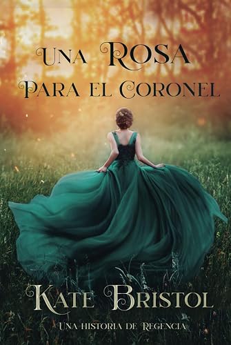 Una rosa para el coronel: Una historia de regencia