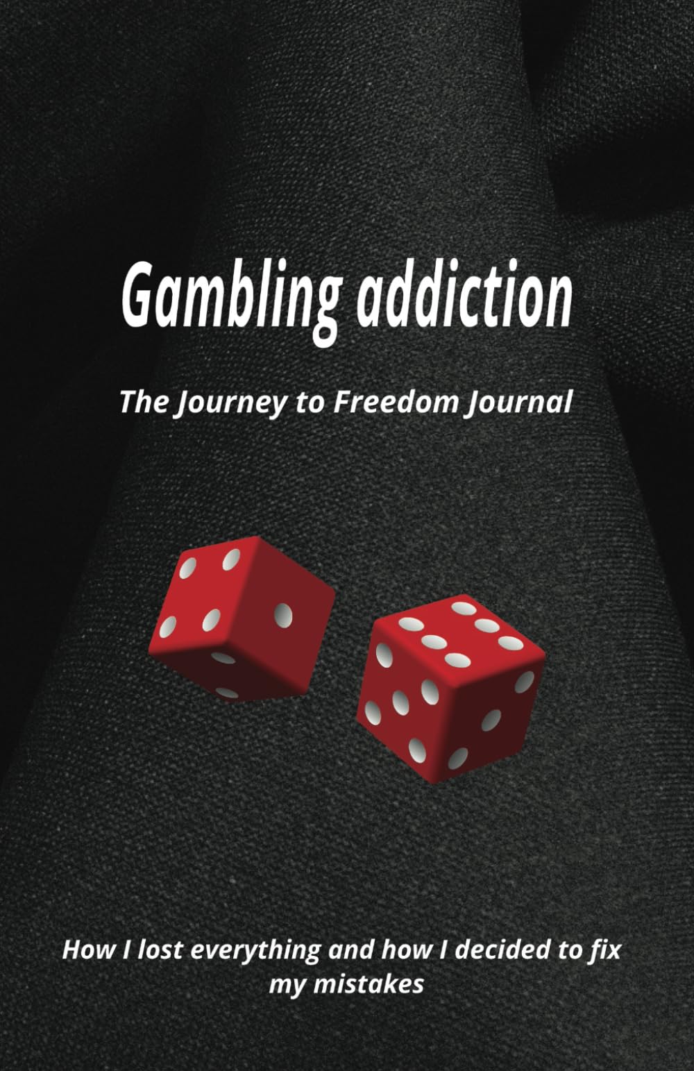 Gambling addiction. The Journey to Freedom Journal.