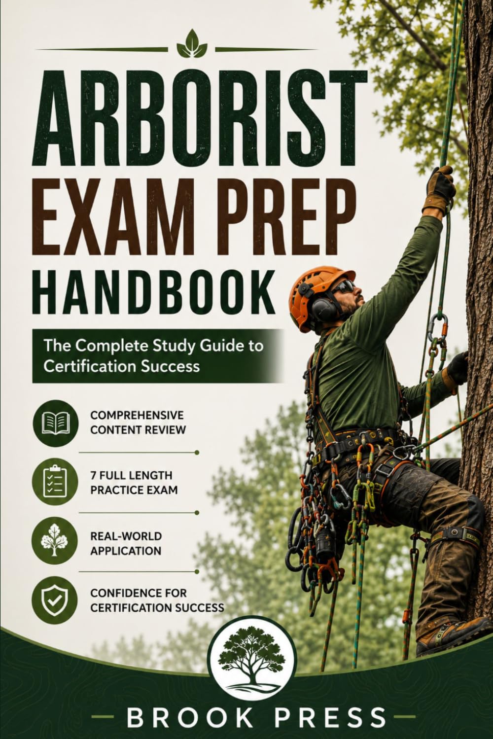 ARBORIST EXAM PREP HANDBOOK: The Complete Study Guide to Certification Success