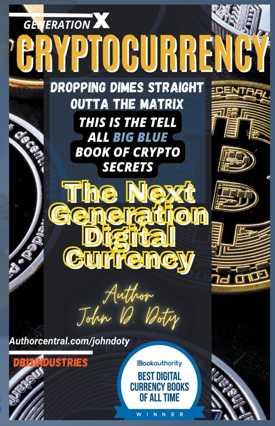 Crypto-Currency. Dropping Dimes Straight Outta the Matrix. The Tell All Big Blue Book of Crypto Secrets, the Next Generation Digital Currency: 1