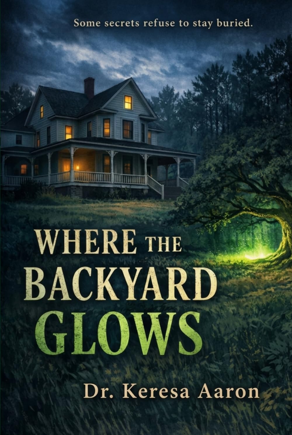 Where the Backyard Glows: Some secrets refuse to stay buried