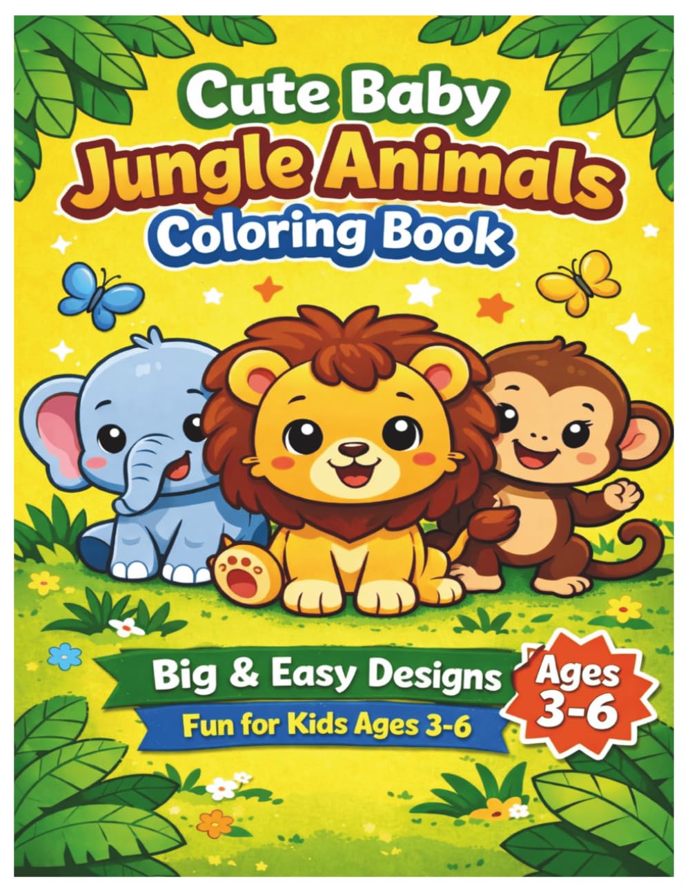 My First Jungle Animals Coloring Book: Cute and Easy Coloring Pages For kids Ages 2-6