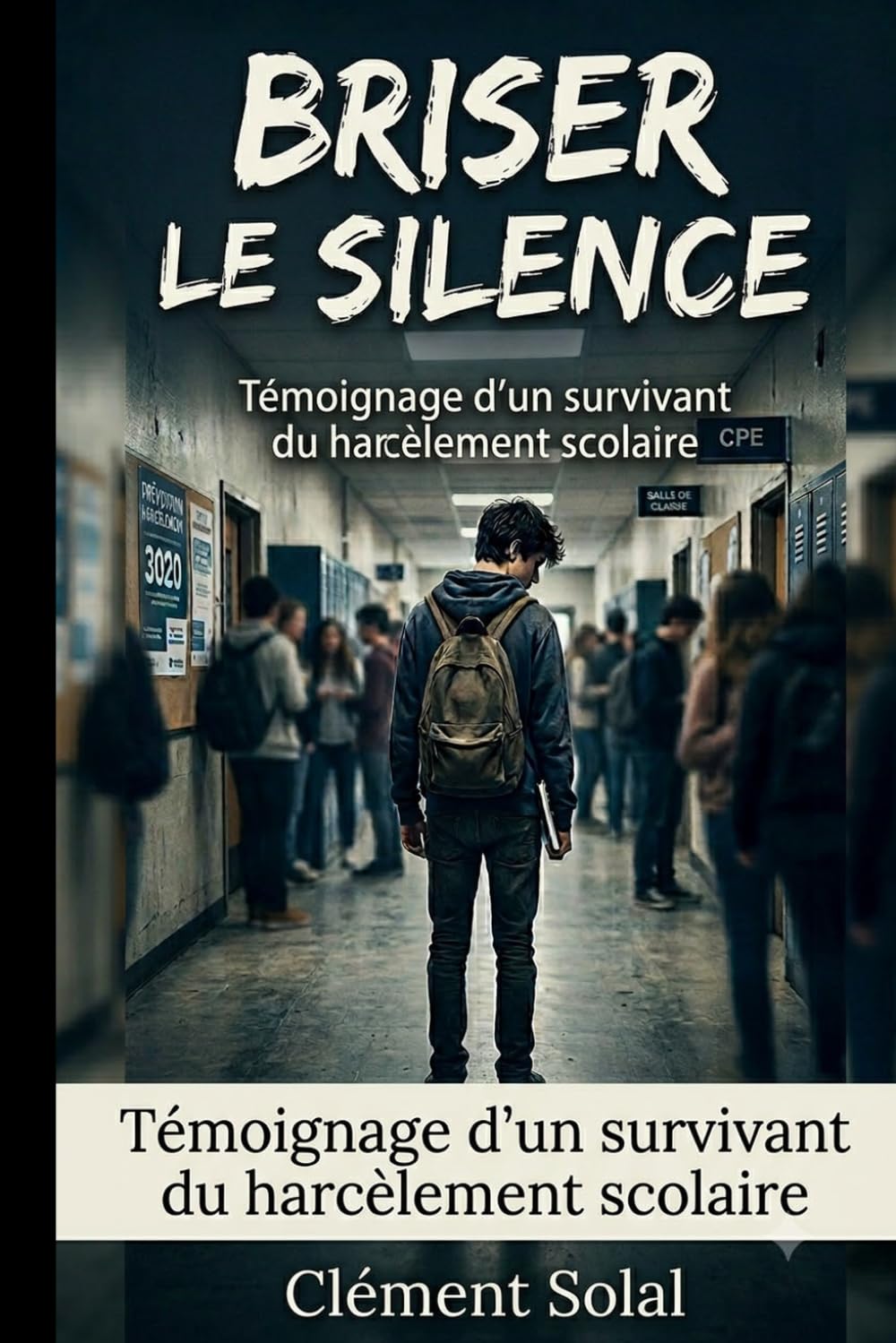 Briser le silence: Témoignage d'un survivant du harcèlement scolaire (Aide parents)