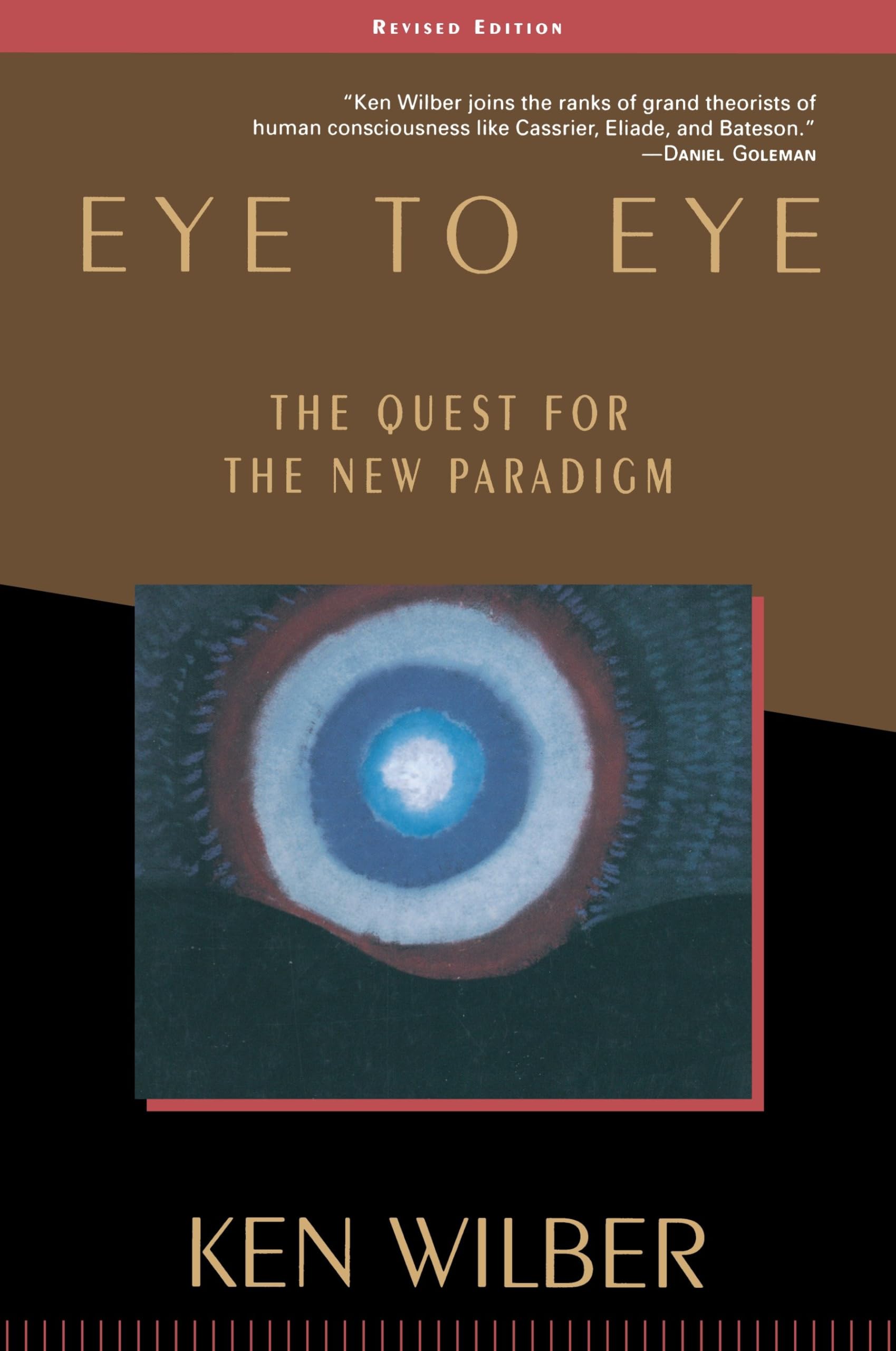 Eye to Eye: The Quest for the New Paradigm