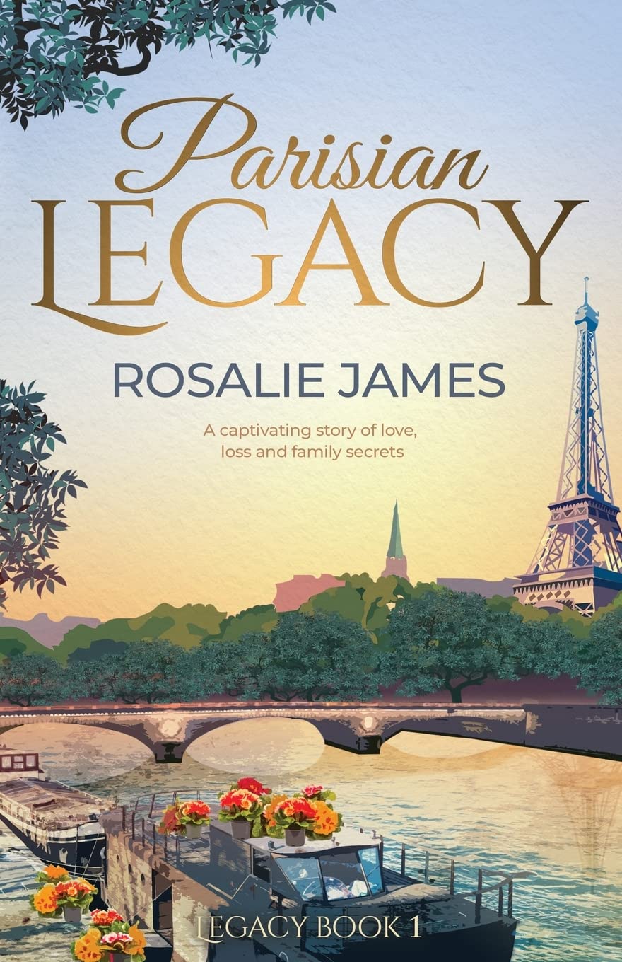 Parisian Legacy: Glamour, passion and betrayal. Two great families and a secret that could tear them apart.: A captivating story of love, loss and family secrets. (Legacy Books)