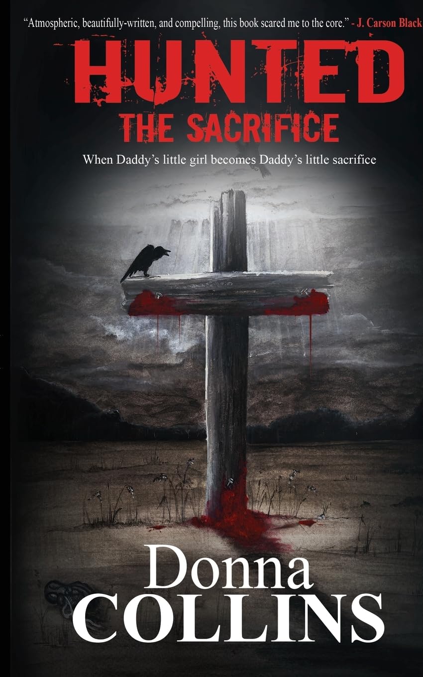 The Sacrifice (Book 1): A Hunted Thriller (The Hunted Series)