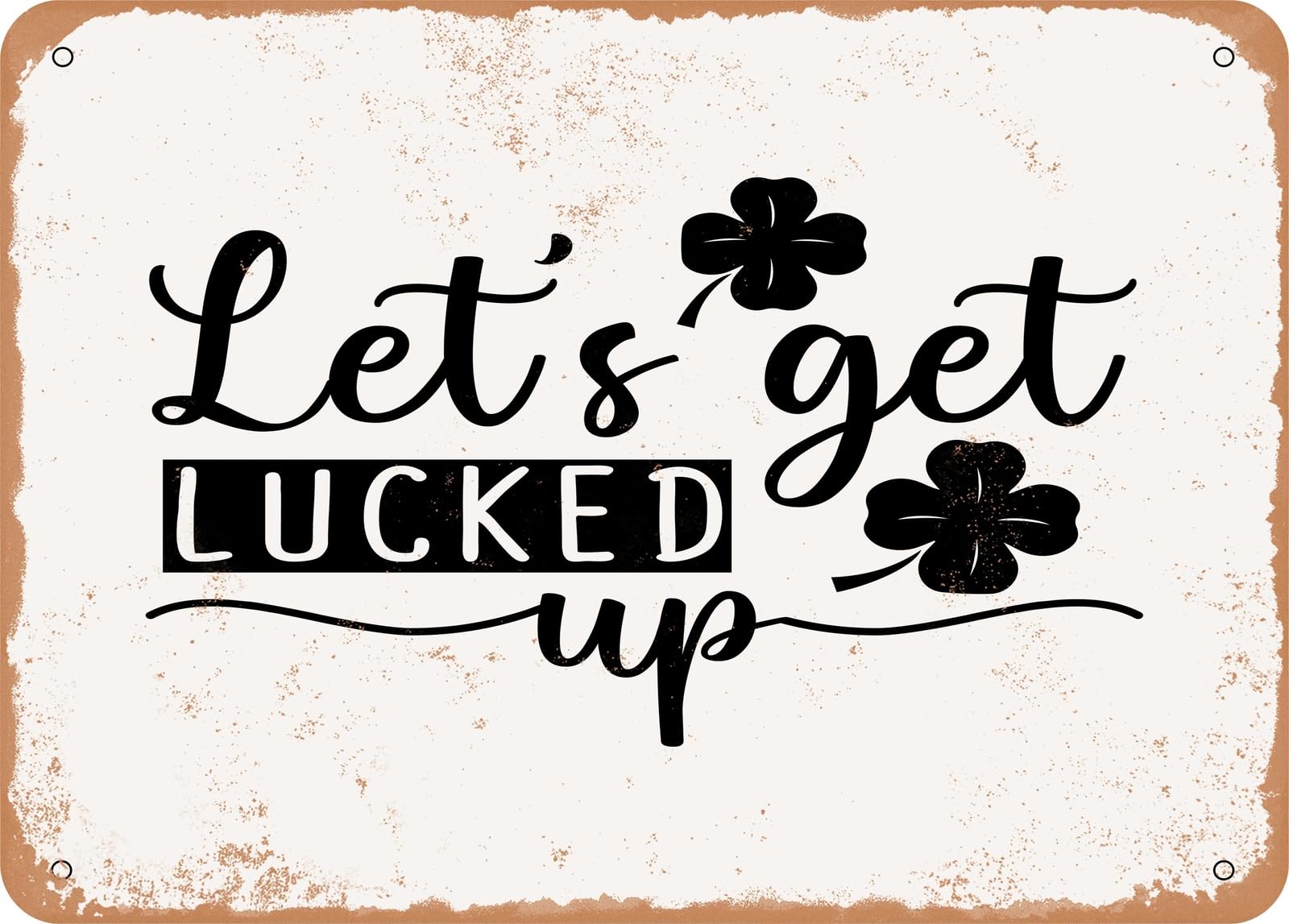 Miaomansenstore Metal Sign - Lets Get Lucked Up - Vintage Look Sign Home Decor