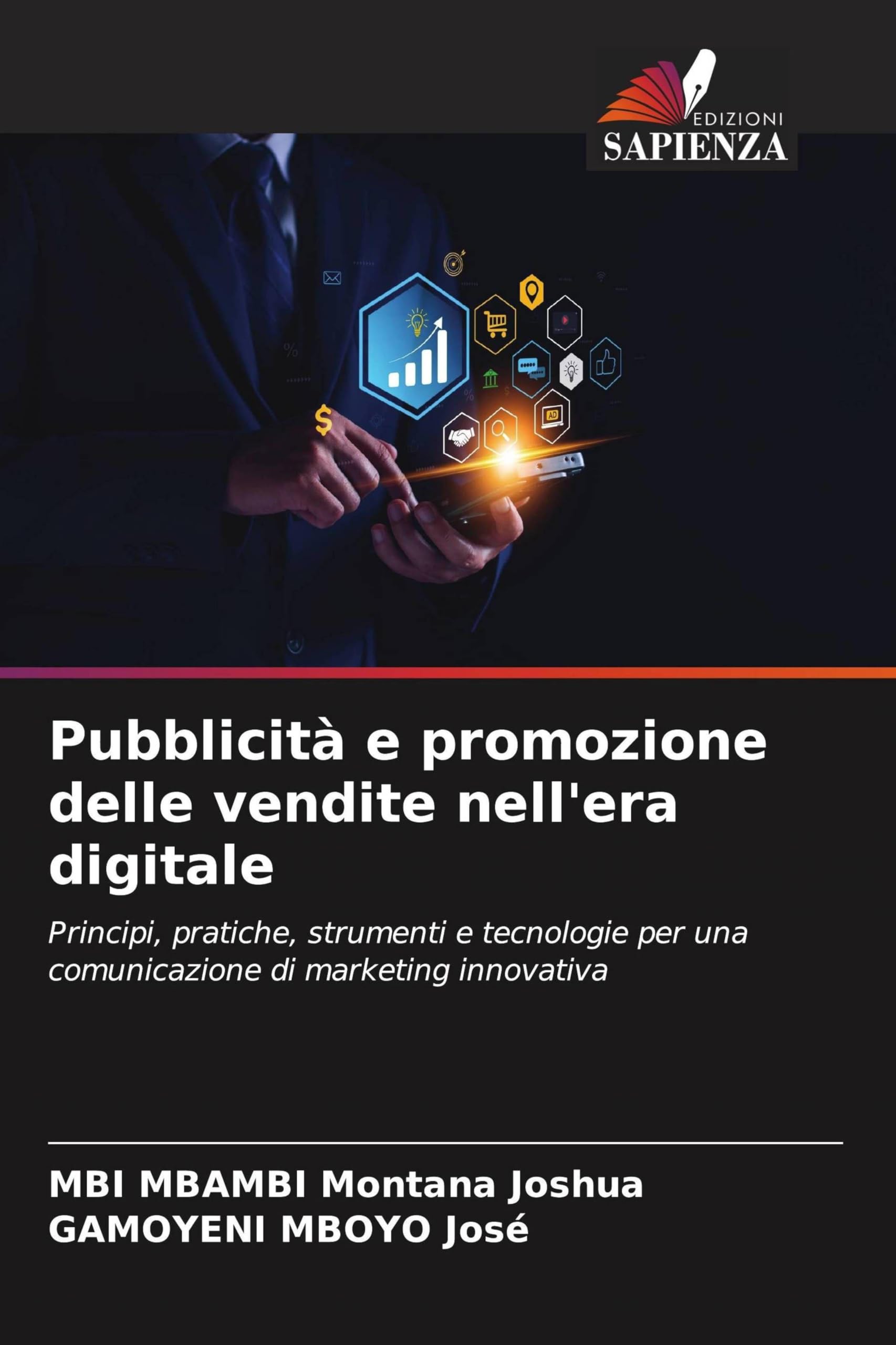 Pubblicità e promozione delle vendite nell'era digitale: Principi, pratiche, strumenti e tecnologie per una comunicazione di marketing innovativa