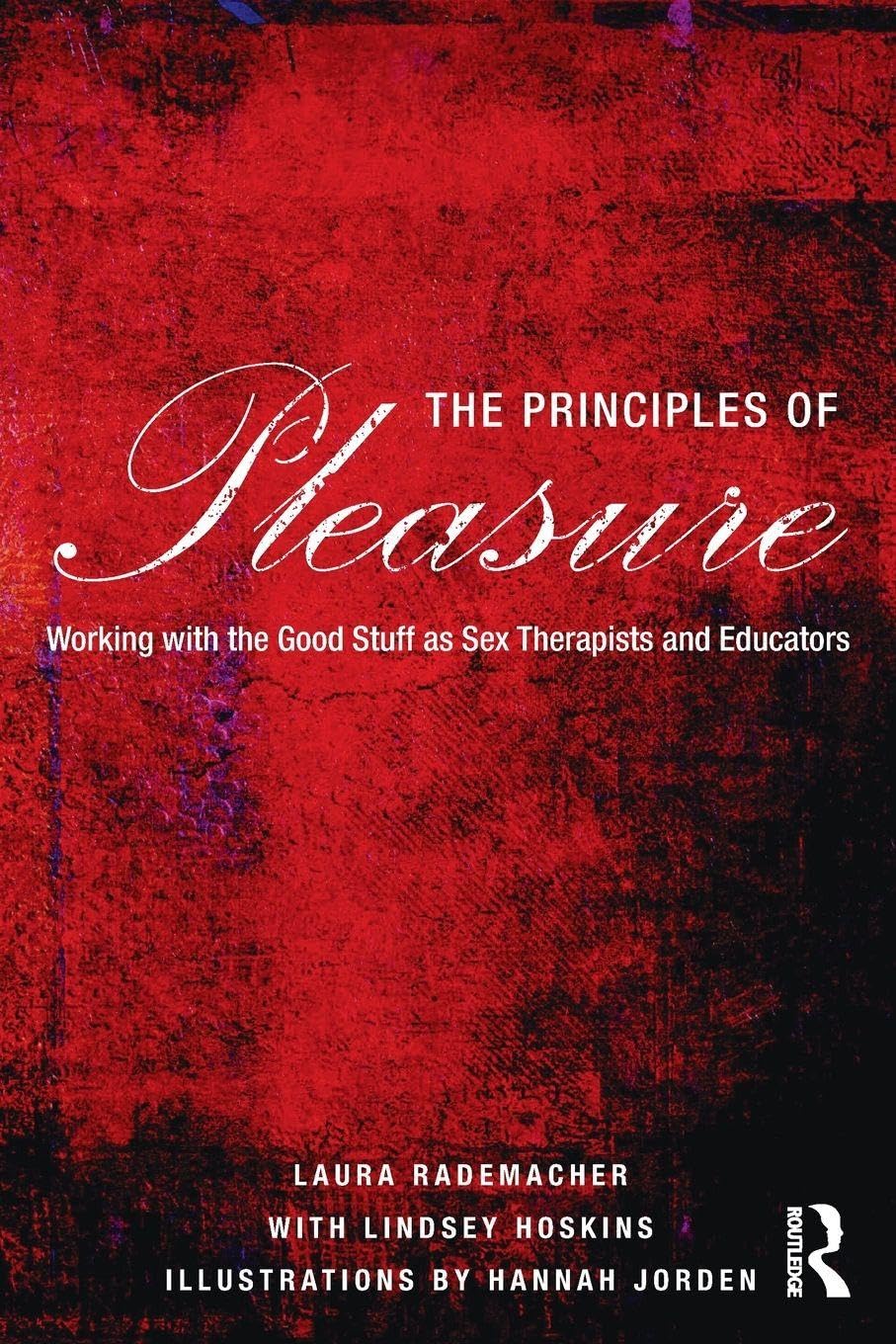 The Principles of Pleasure: Working with the Good Stuff as Sex Therapists and Educators
