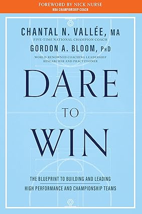 Dare to Win: The Blueprint to Building and Leading High Performance and Championship Teams-Wow! eBook
