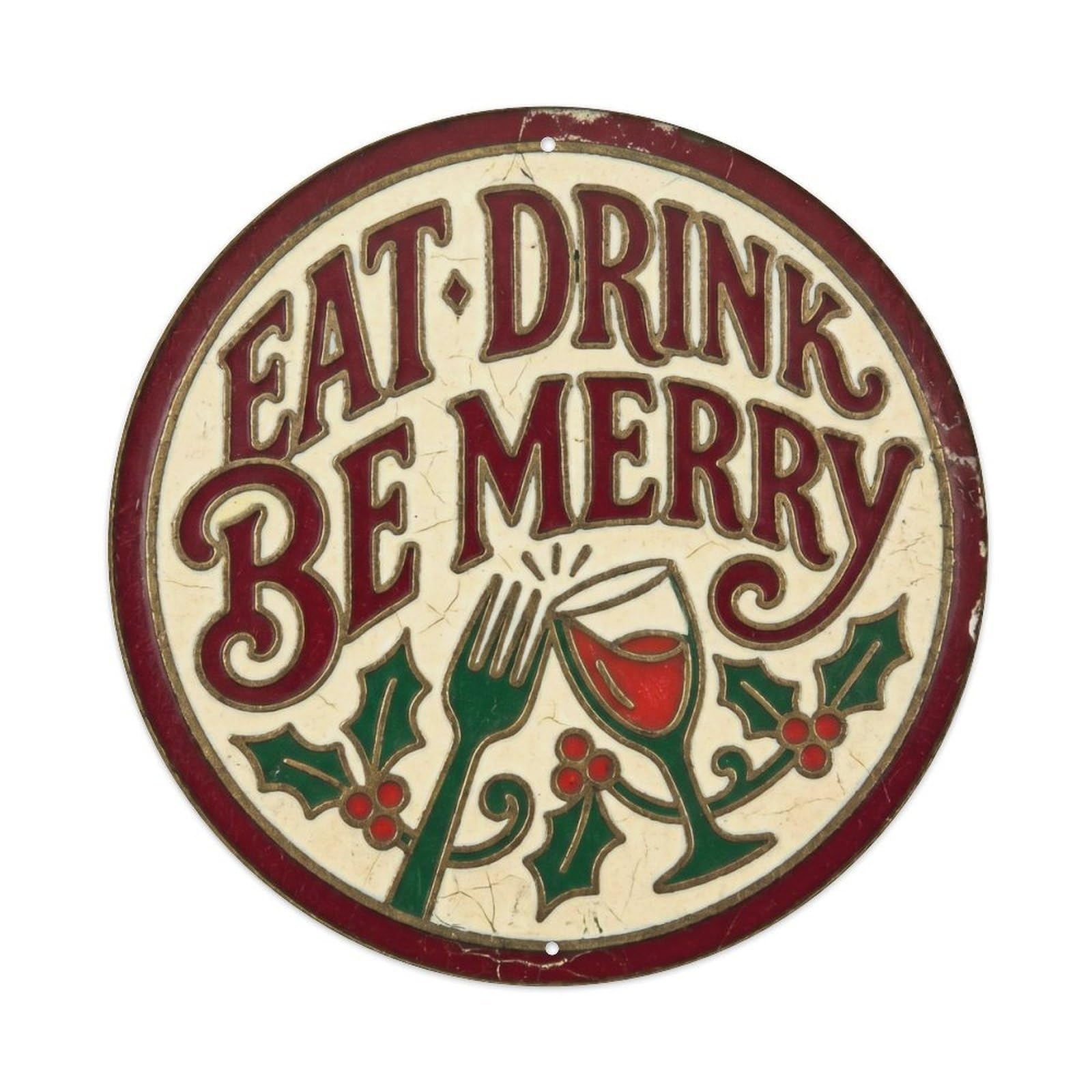 Eat Drink Be Merry Classic Kitchen Ornament Retro Slogans Metal Tin Sign Plaque Wall Decor for Cafe, Club Bar, Office, Home Garden Round Metal Poster 8x8Inch
