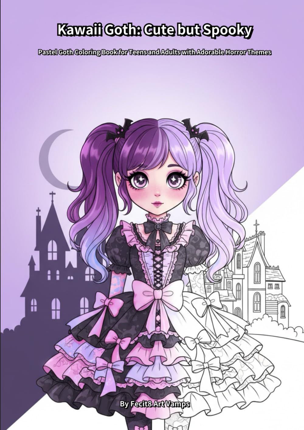 Kawaii Goth: Cute but Spooky: Pastel Goth Coloring Book for Teens and Adults with Adorable Horror Themes
