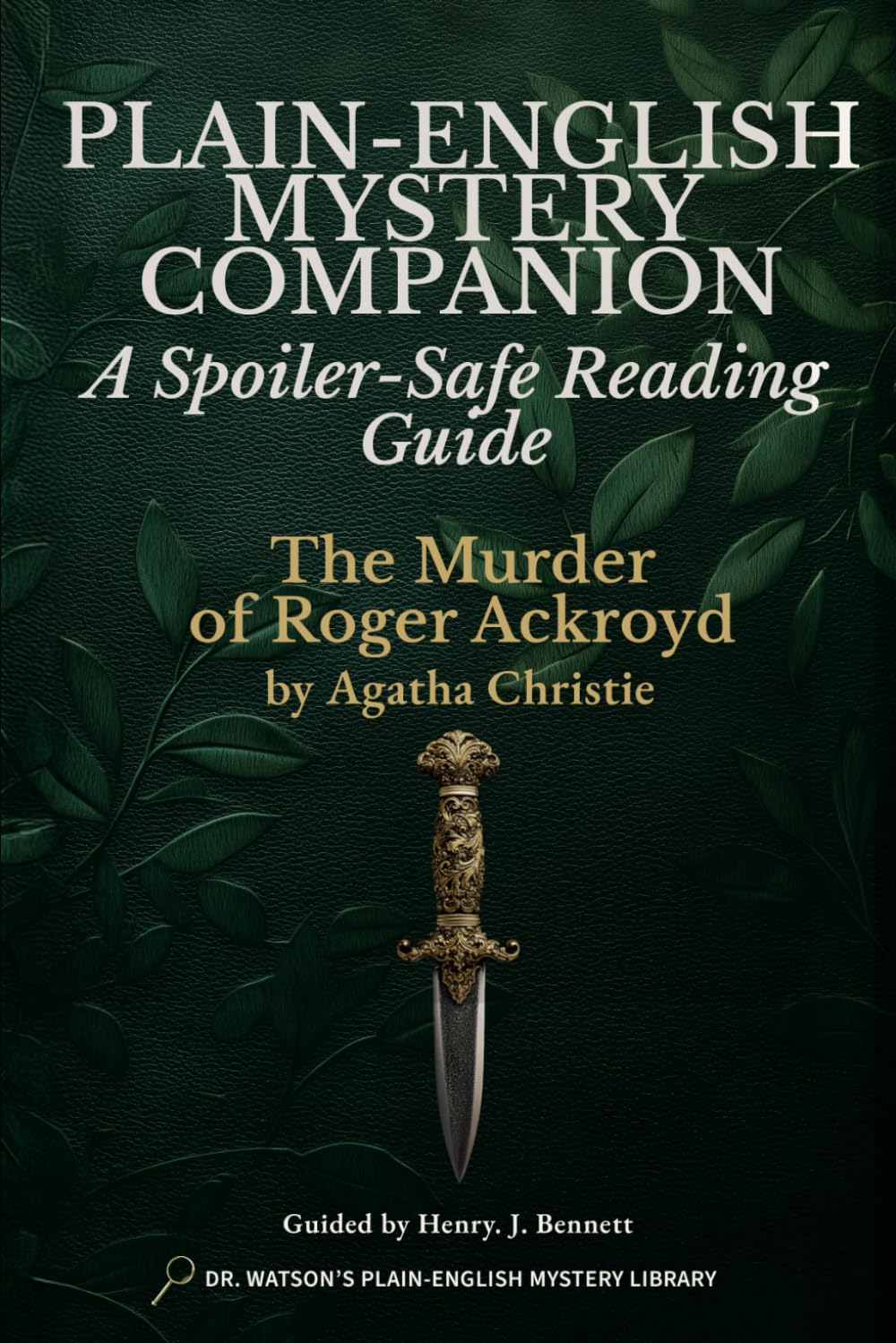 Plain-English Mystery Companion to The Murder of Roger Ackroyd: A Spoiler-Safe Reading Guide