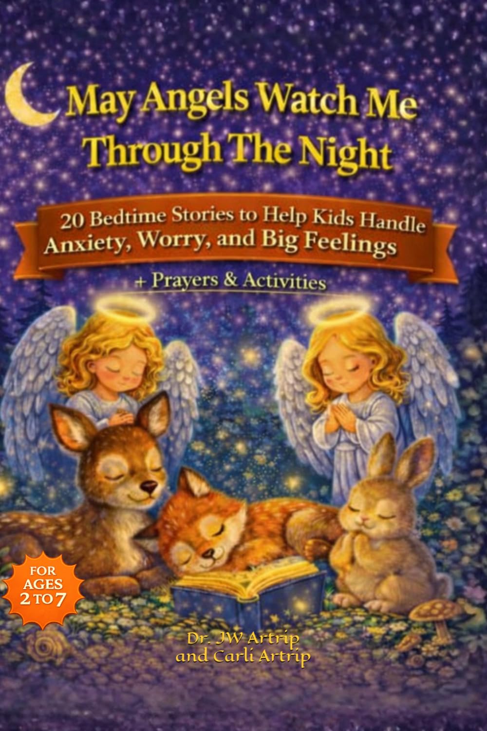 May Angels Watch Me Through The Night: Bedtime Stories for Girls and Boys: Parables, Prayers, Reflections, Scriptures, and Life Lessons, Ages 2-8