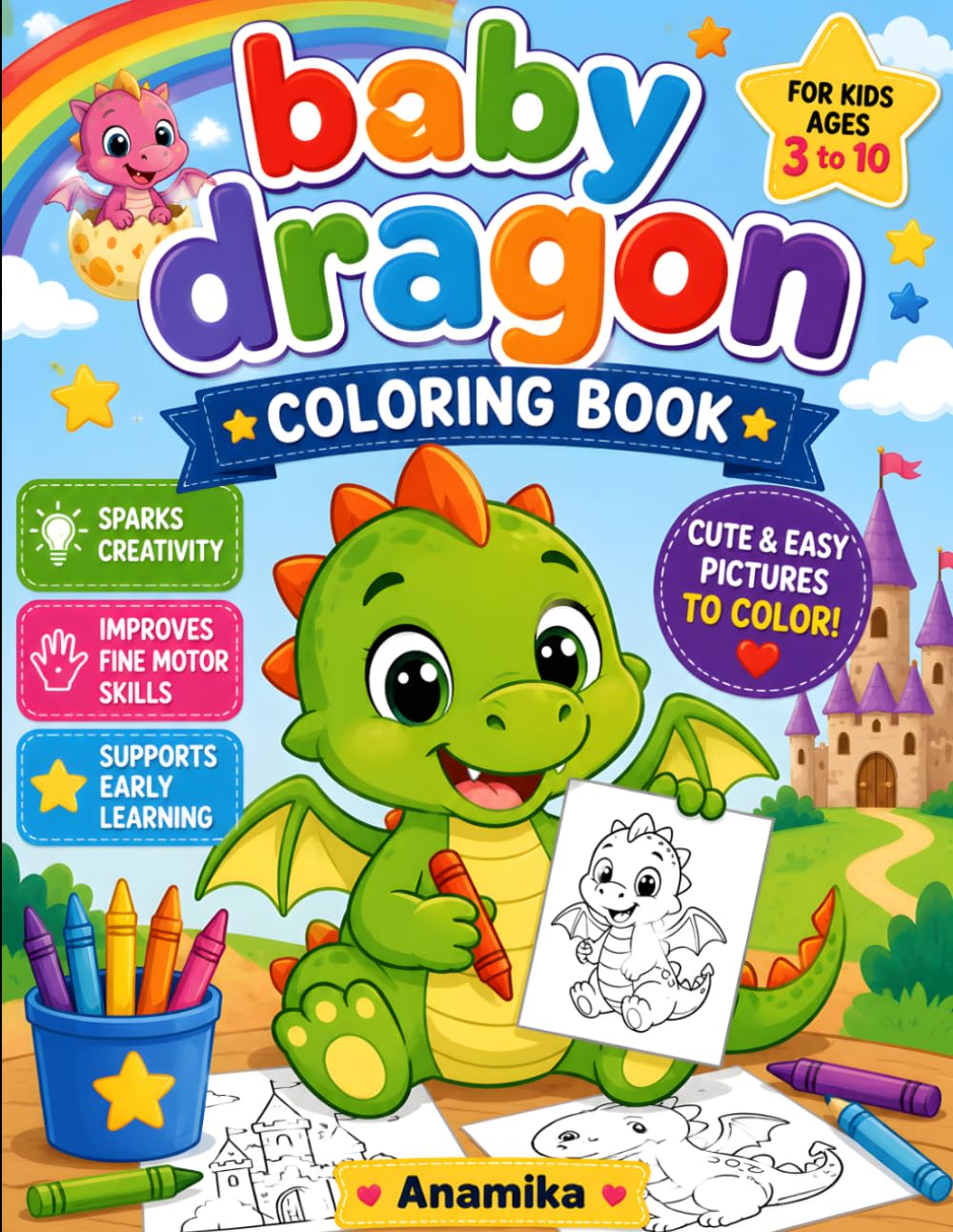 Baby Dragon Coloring Book: Cute & Easy Baby Dragons to Color for Kids Ages 3–10 | Fun, Simple Coloring Pages to Inspire Creativity, Relaxation, and Screen-Free Fun