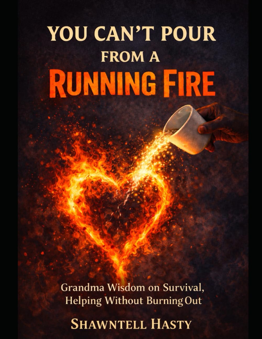 You Can't Pour From a Running Fire