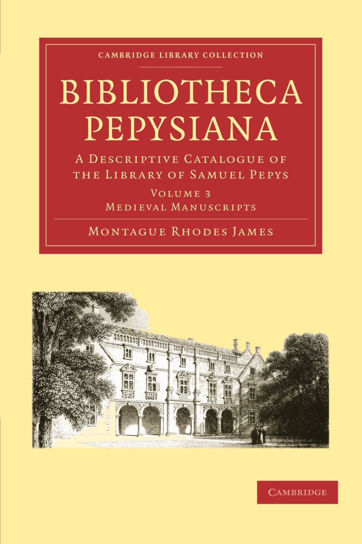 Bibliotheca Pepysiana: A Descriptive Catalogue of the Library of Samuel Pepys Volume 3 (Cambridge Library Collection - History of Printing, Publishing and Libraries)