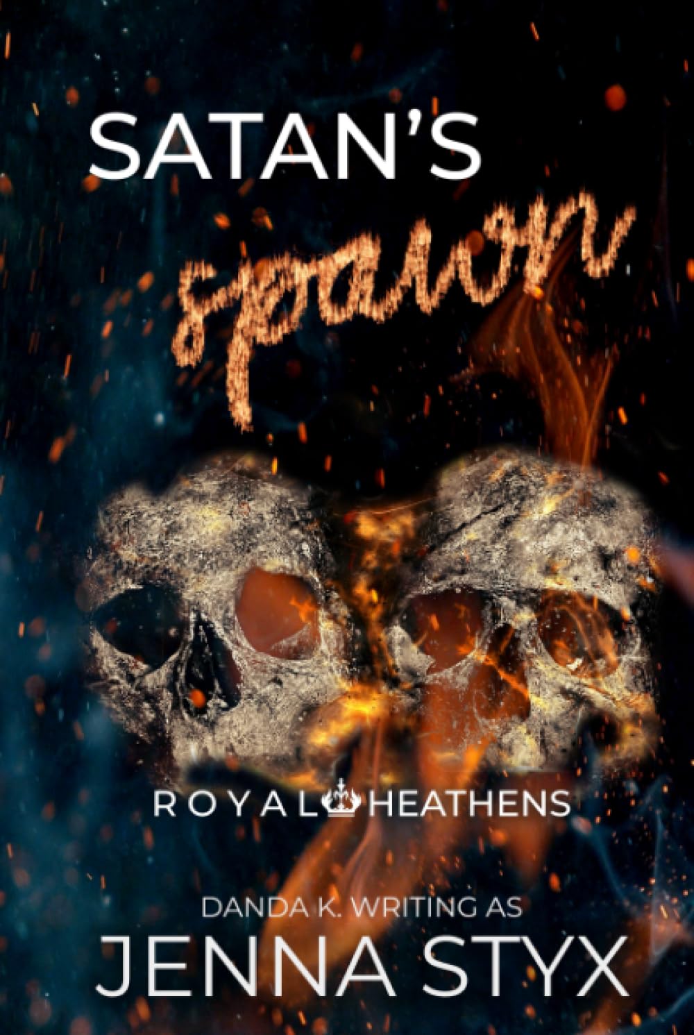 Satan's Spawn: Royal Heathens Book #1: Hardcover