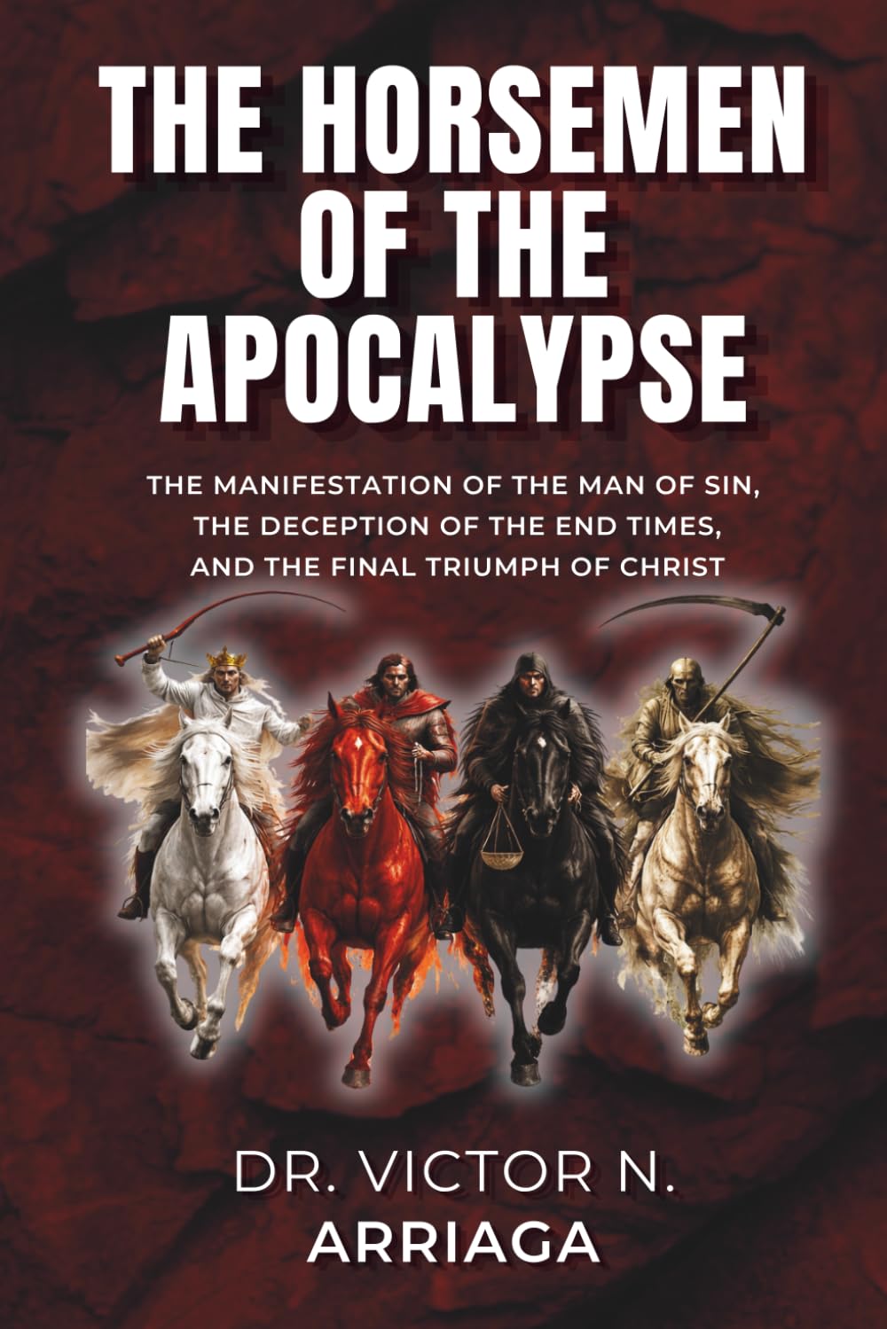 THE HORSEMEN OF THE APOCALYPSE: The Judgment of the Lamb in History According to Biblical Revelation