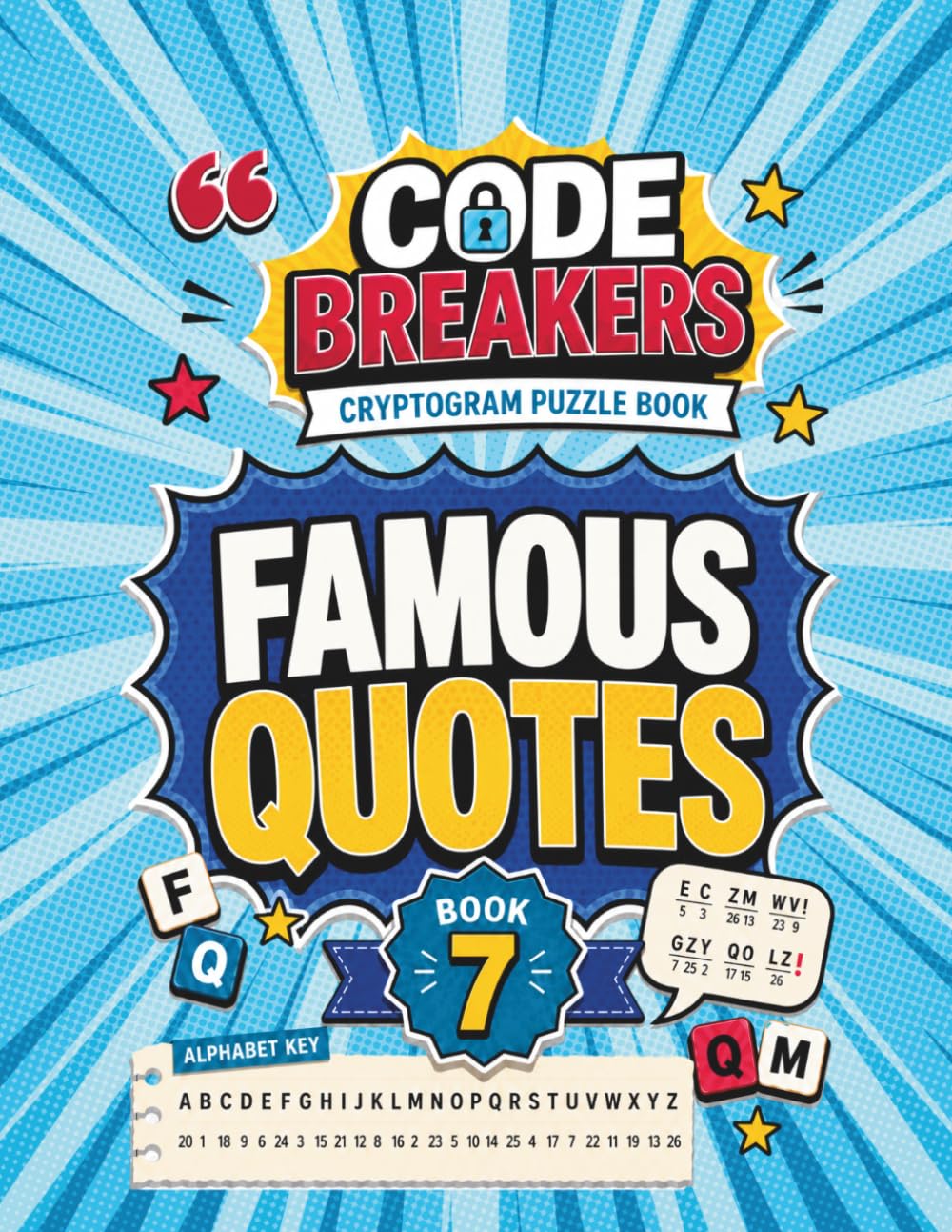 Cryptogram Puzzle Book for Adults: Famous Quotes Edition: Sharpen Your Mind with Inspiring Encoded Phrases, Three Hint Levels, Answer Grids, and Full Solutions (Code Breakers Cryptograms)