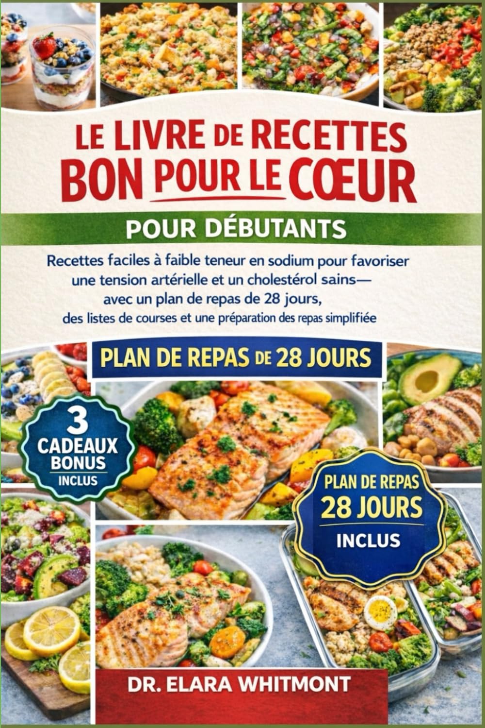 LE LIVRE DE RECETTES BON POUR LE CŒUR POUR DÉBUTANTS: Recettes faciles à faible teneur en sodium pour favoriser une tension artérielle et un ... courses et une préparation des repas simplifi
