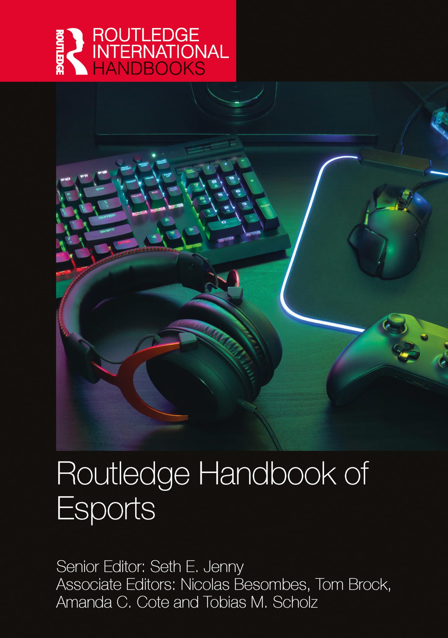 Routledge Handbook of Esports (Routledge International Handbooks)