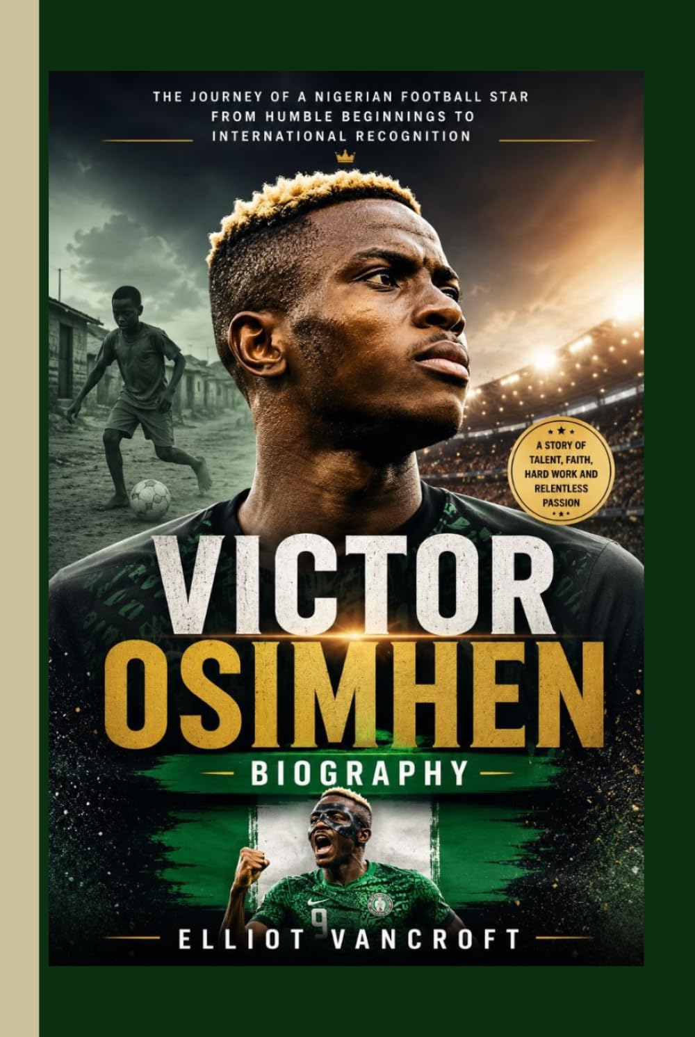 VICTOR OSIMHEN BIOGRAPHY: The Journey of a Nigerian Football Star From Humble Beginnings to International Recognition