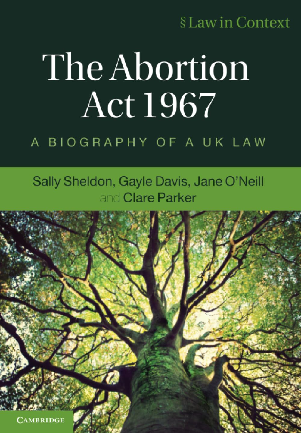 The Abortion Act 1967: A Biography of a UK Law (Law in Context)