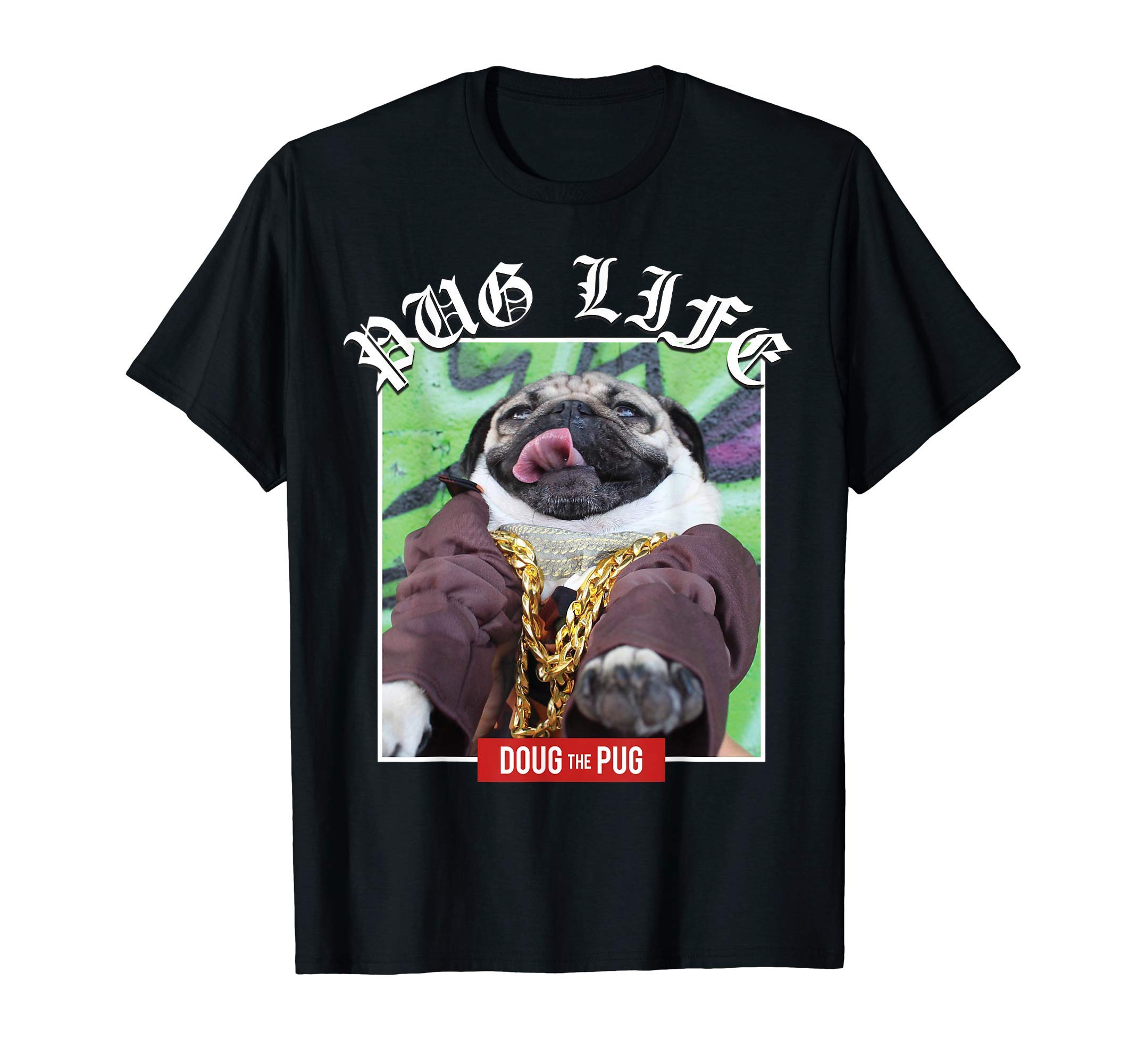 US Doug The Pug Pug Life Chains 01 T-Shirt