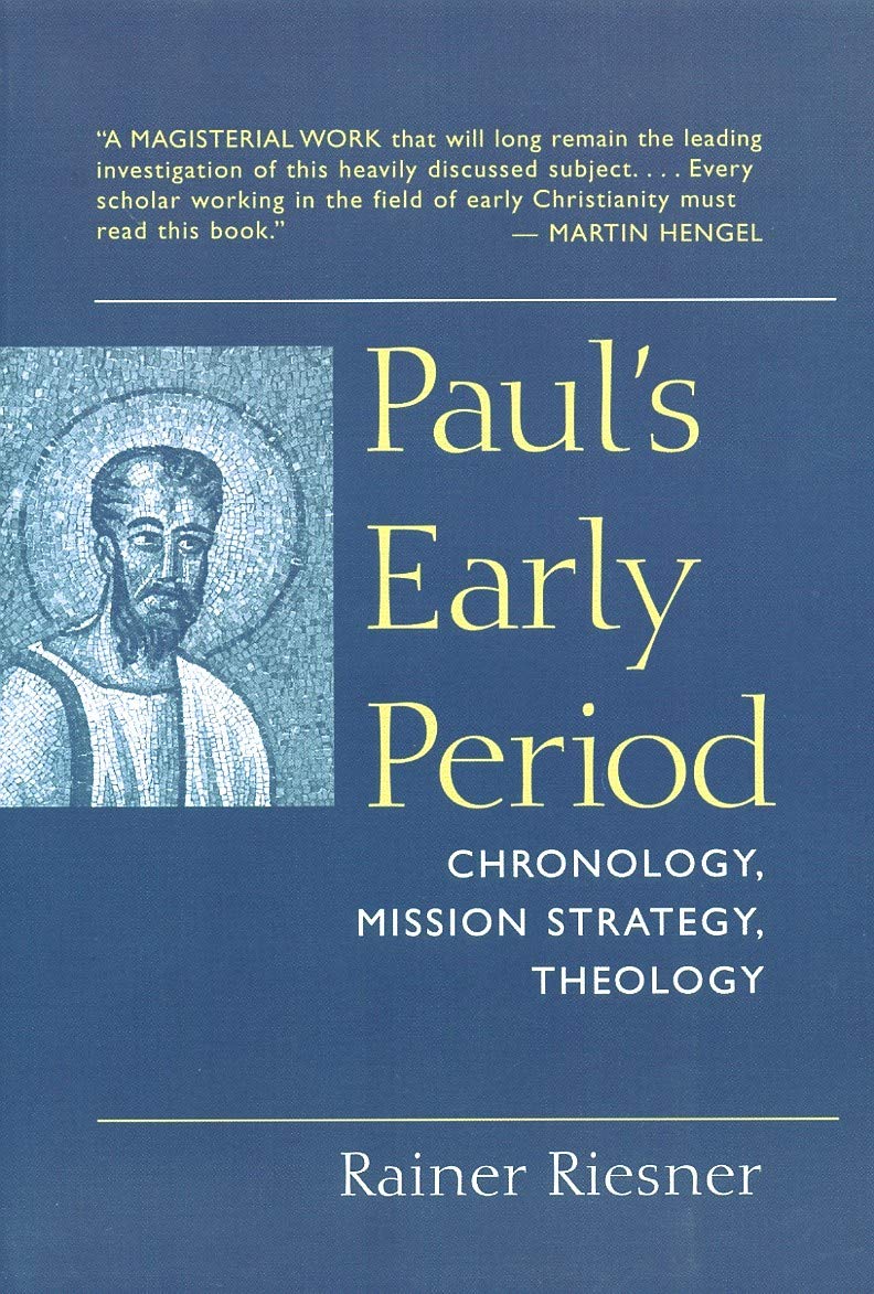 Paul's Early Period: Chronology, Mission Strategy and Theology