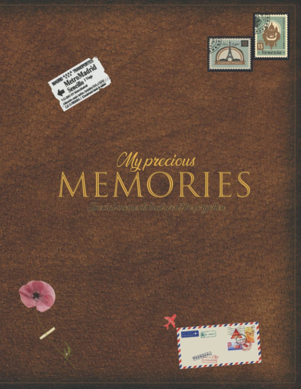 My precious Memories: Special moments that won't be forgotten