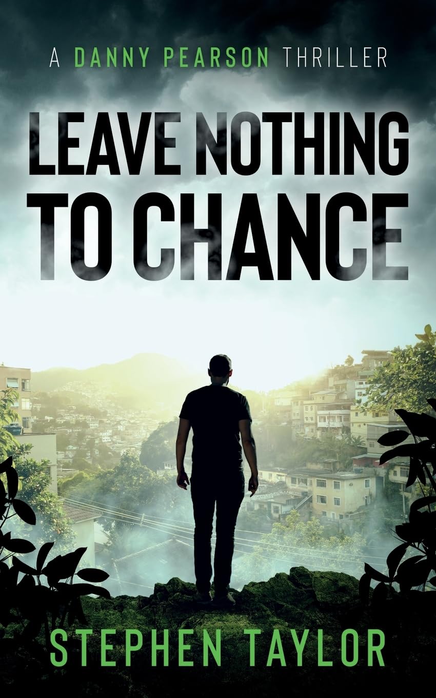 Leave Nothing To Chance: 9 (The Danny Pearson Thriller Series)