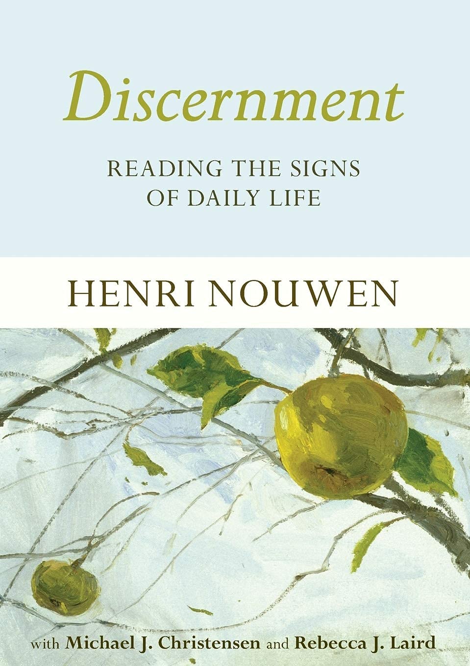 Discernment: Reading the Signs of Daily Life By Henri Nouwen