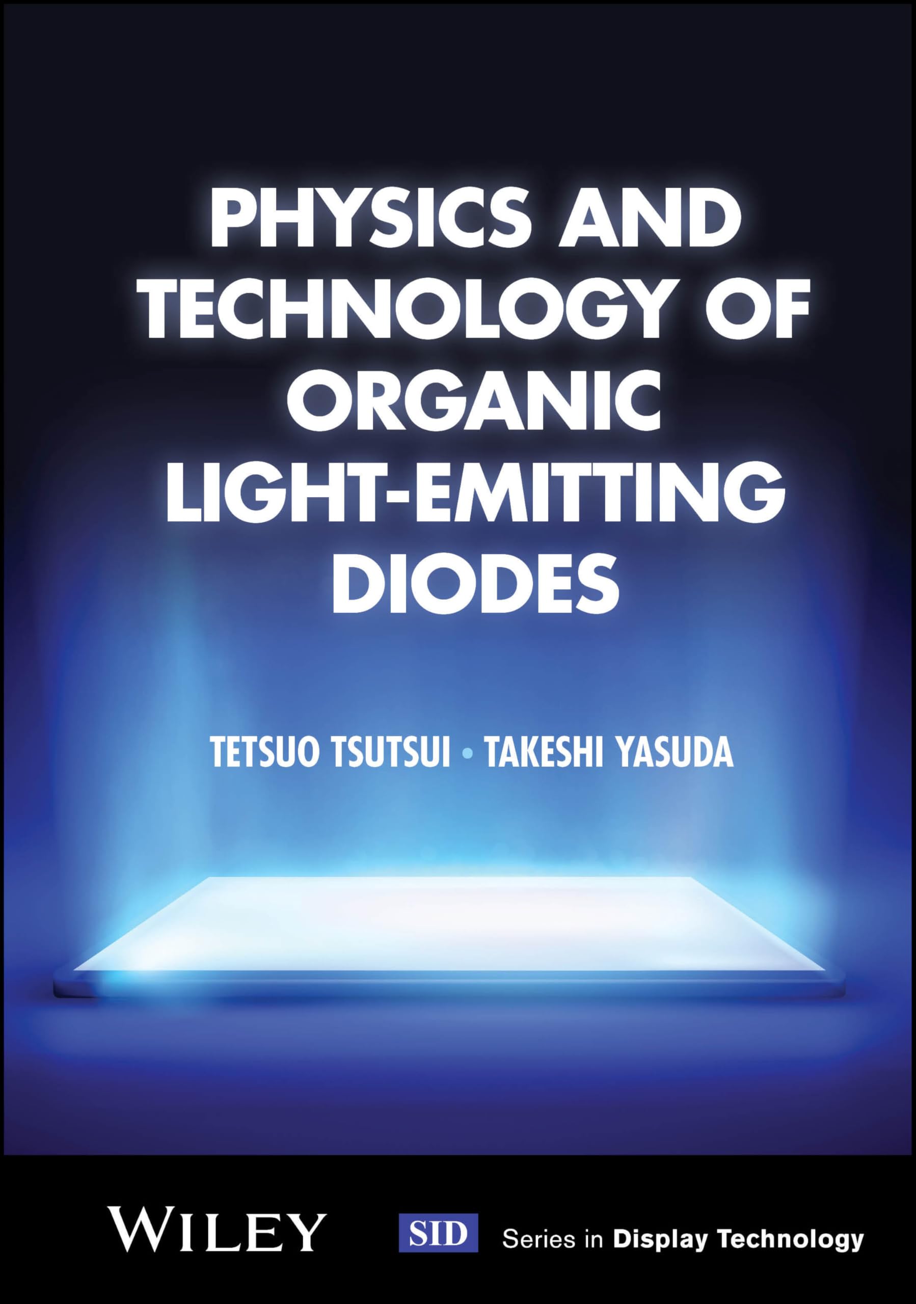 Physics and Technology of Organic Light-Emitting Diodes (Wiley Series in Display Technology)