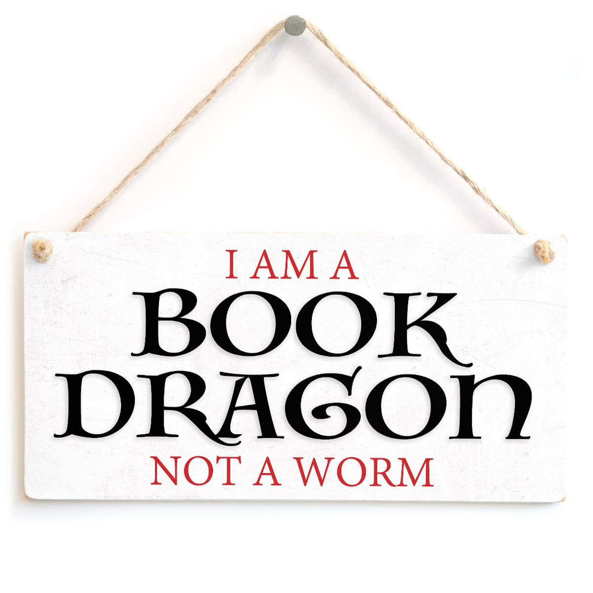 I Am A Book Dragon Not A Worm - Stylish Handmade Sign Gifts for Book Lovers Reading Gifts