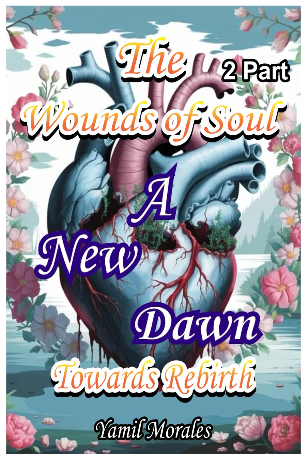 the wounds of soul: A new dawn towards rebirth 2 part