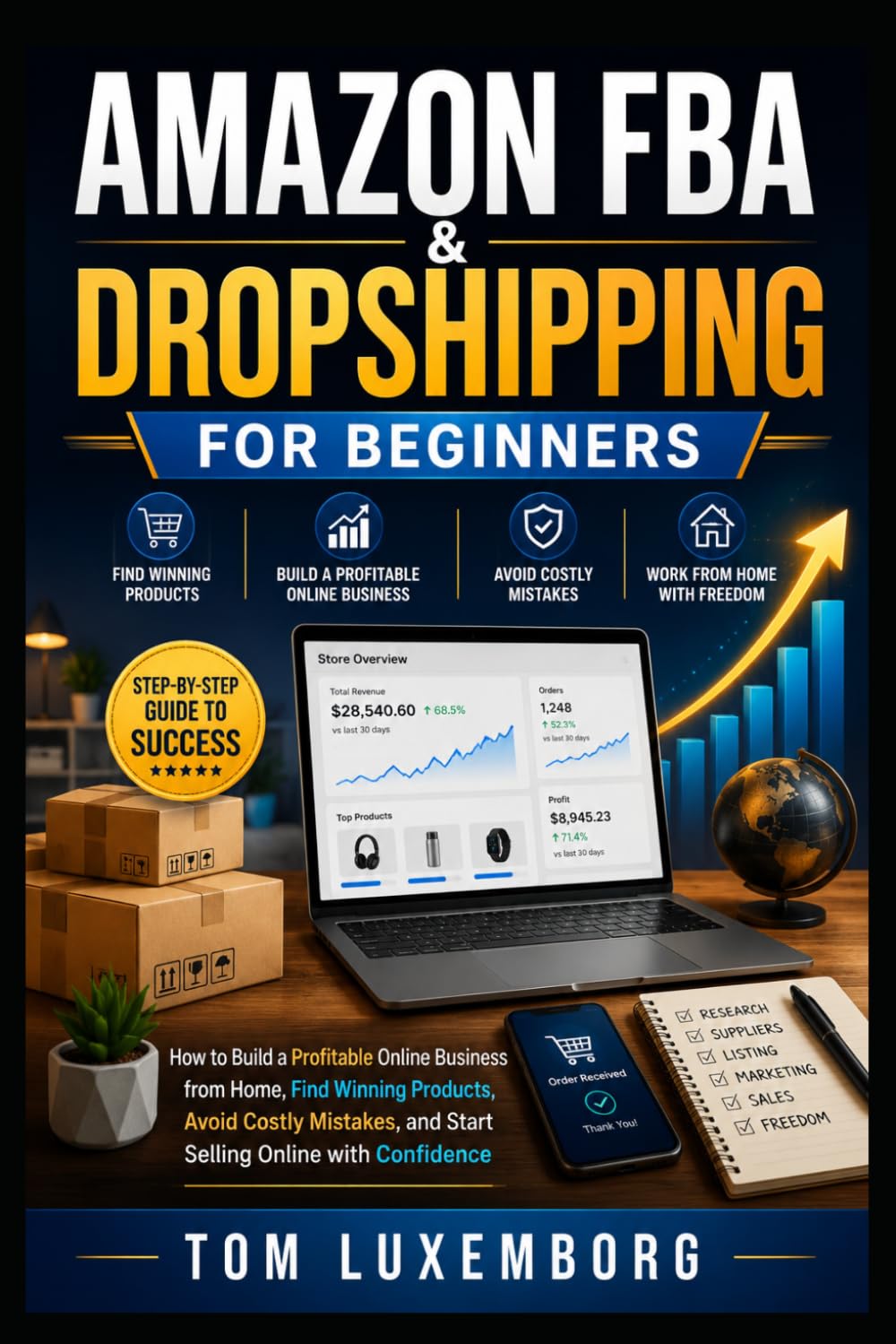 Amazon FBA & Dropshipping for Beginners: How to Build a Profitable Online Business from Home, Find Winning Products, Avoid Costly Mistakes, and Start Selling Online with Confidence