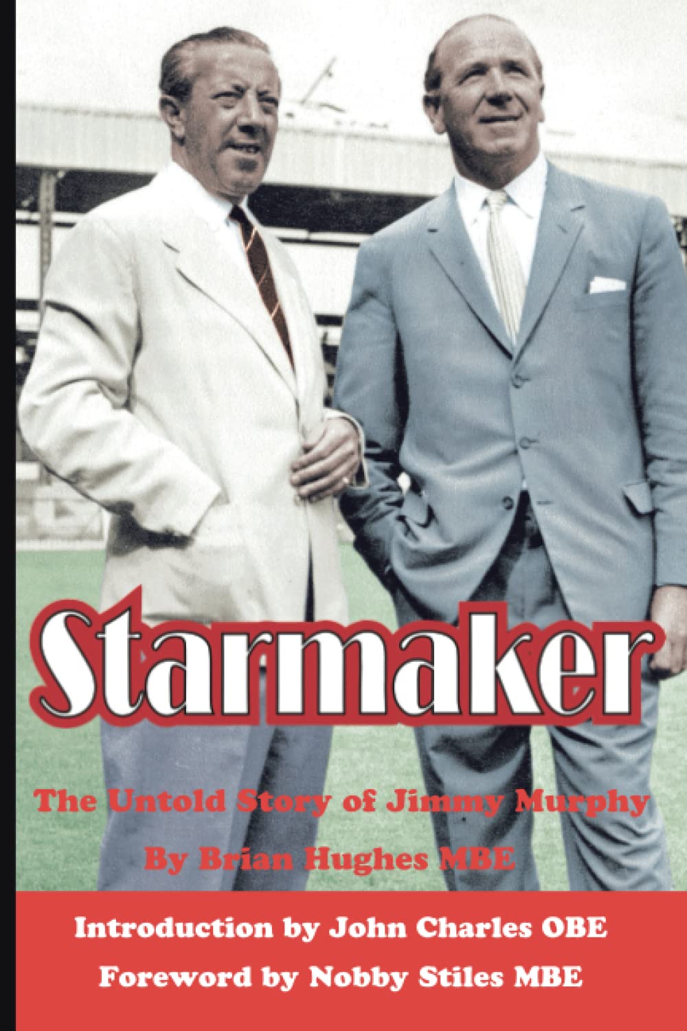 Starmaker - The Untold Story of Jimmy Murphy