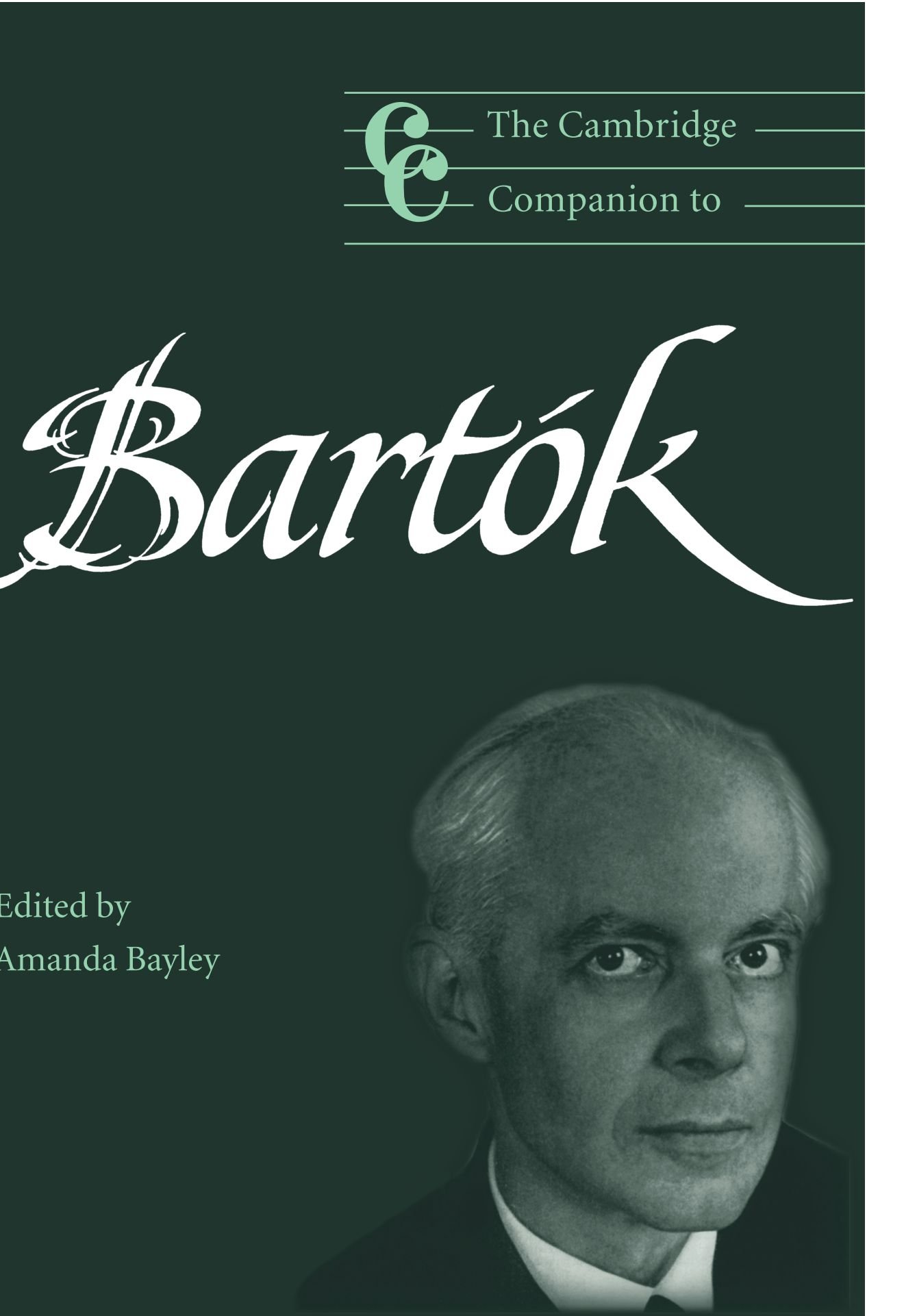 The Cambridge Companion to Bartok: Cambridge Companions to Music, Bayley, Amanda