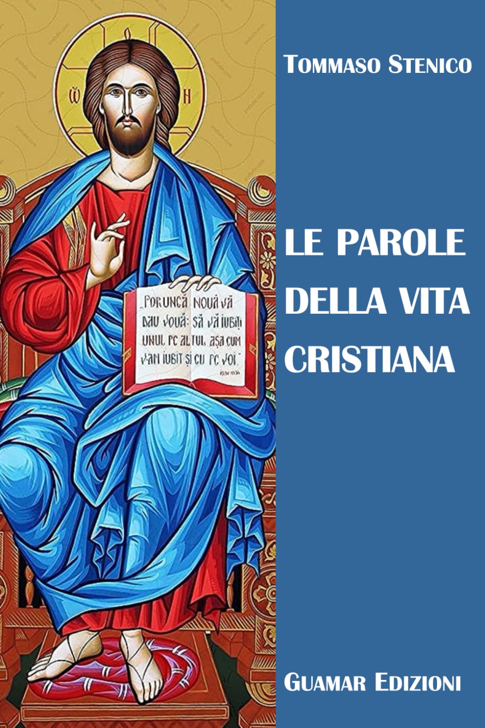 LE PAROLE DELLA VITA CRISTIANA: Un itinerario del cuore e della mente, un vocabolario della vita,