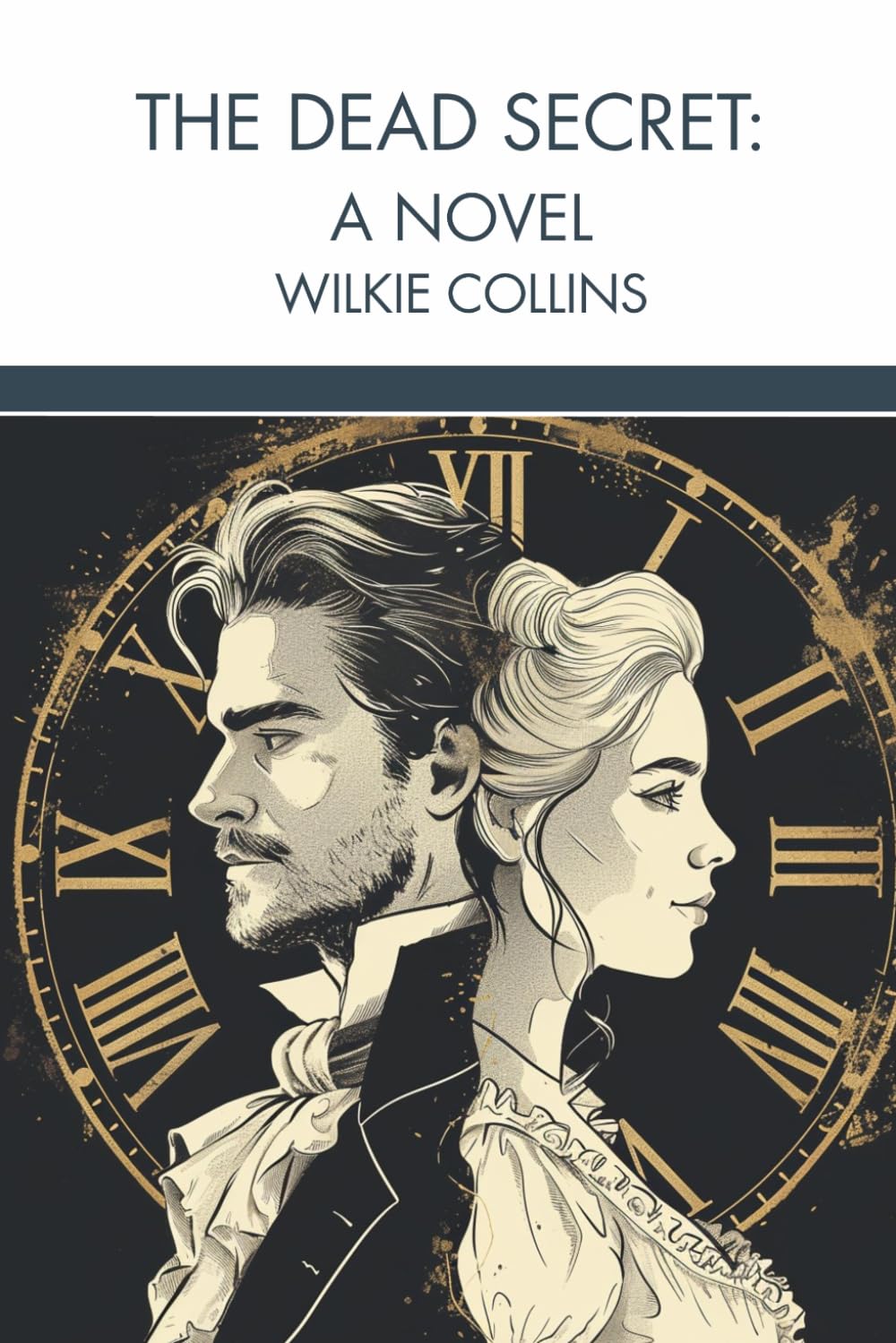 The Dead Secret: A Novel: A Gothic Victorian Mystery of Buried Truths and Sensation‑Novel Suspense